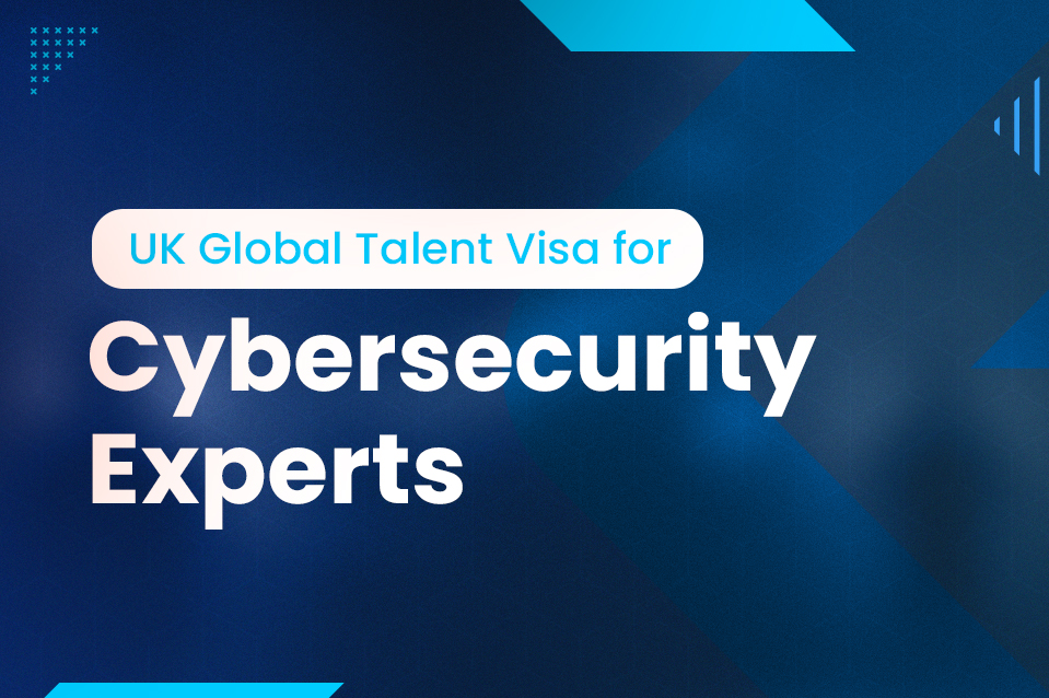 Global Talent Visa UK for Cybersecurity Experts
