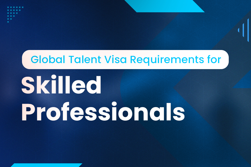 Global Talent Visa UK Requirements