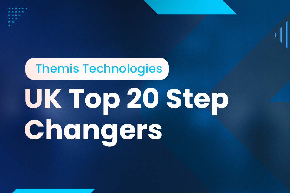 Themis Technologies Among UK Top 20 Step Changer 2024