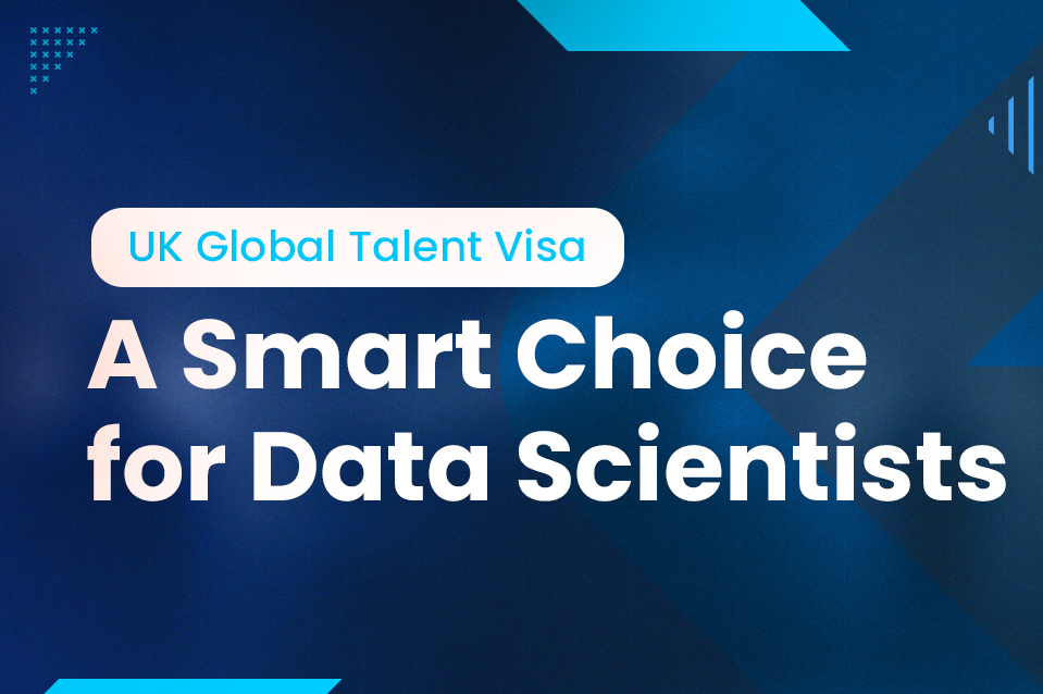 Why Data Scientists Should Consider Applying for the UK Global Talent Visa