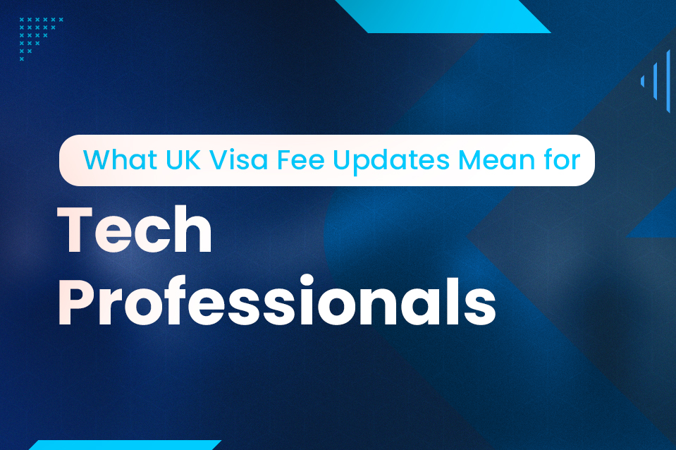 UK Visa Fees & Immigration Health Surcharge Updates for Tech Professionals