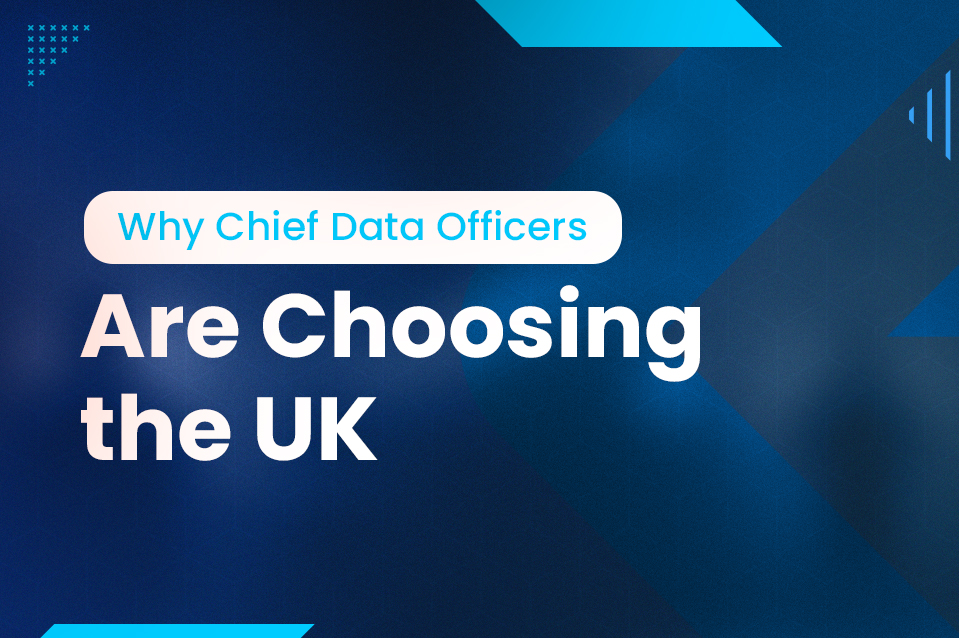 The UK is a great place to be a Chief Data Officer (CDO)