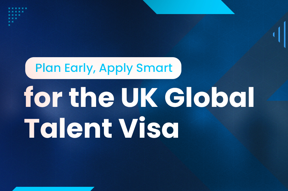 Get ahead of the competition: Apply early for the Tech Nation Global Talent Visa