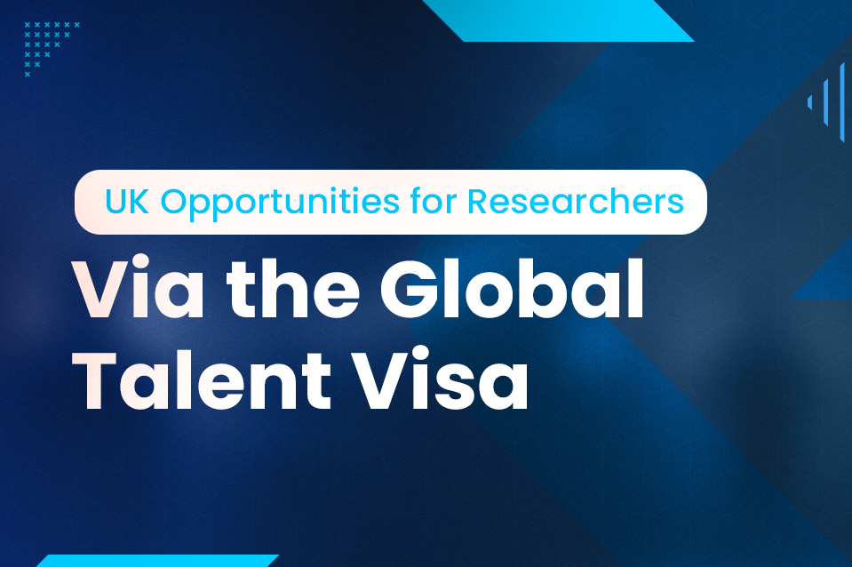 Work in the UK as a researcher or academic leader through a global talent visa.