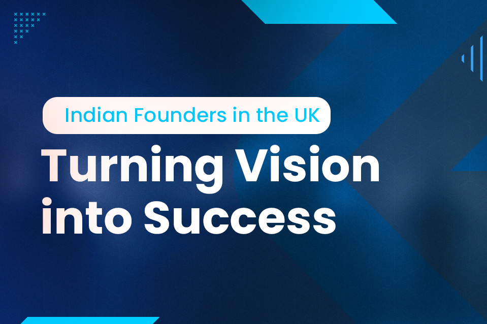Succeeding in the UK as an Indian Entrepreneur